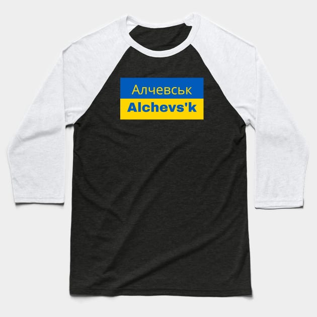 Alchevs'k City in Ukrainian Flag Baseball T-Shirt by aybe7elf